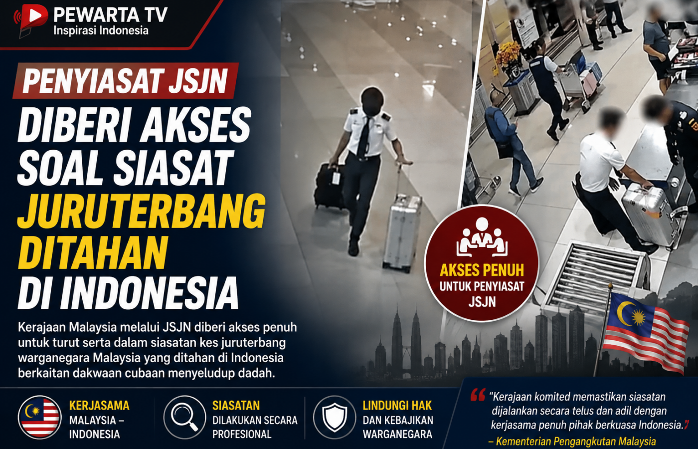 Penyiasat JSJN diberi akses soal siasat juruterbang ditahan di Indonesia