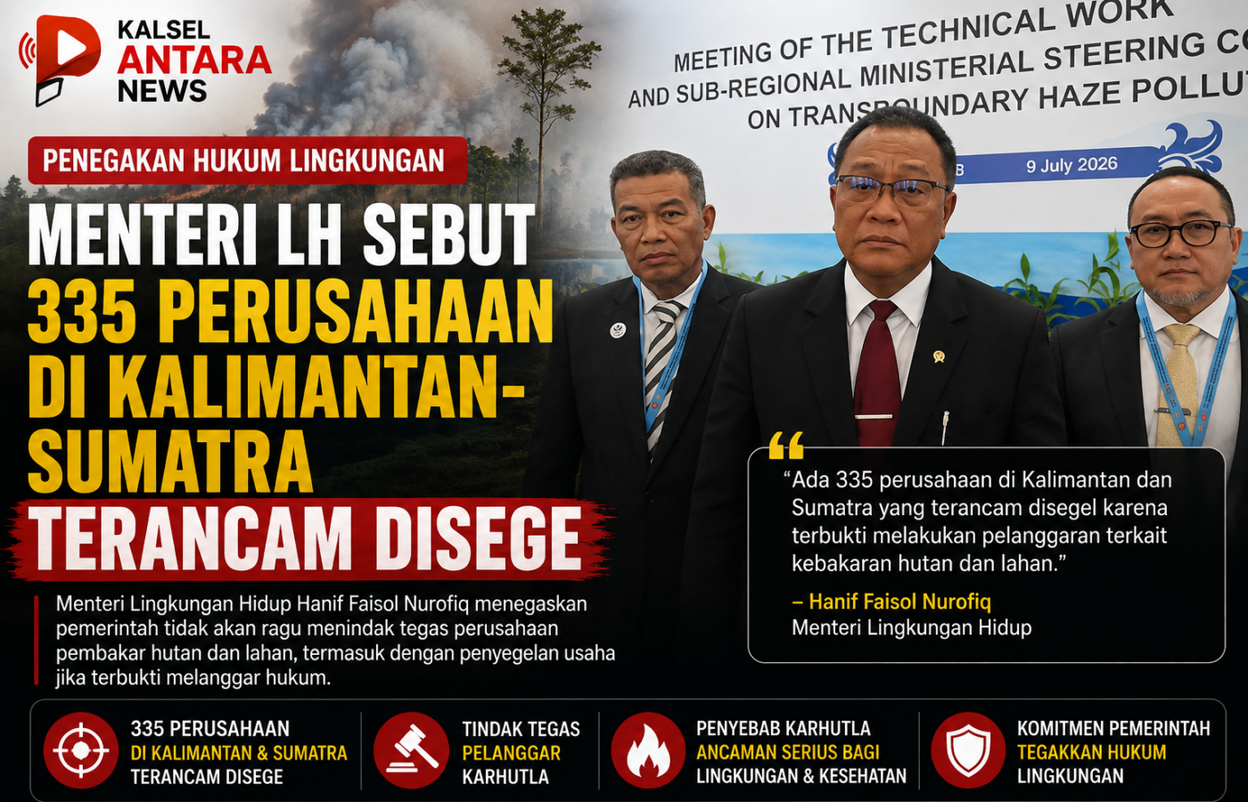 Menteri Lingkungan Hidup Jumhur Hidayat mengungkap 335 perusahaan terindikasi mengalami karhutla. Konsesi tersebut tersebar di wilayah Sumatra dan Kalimantan.