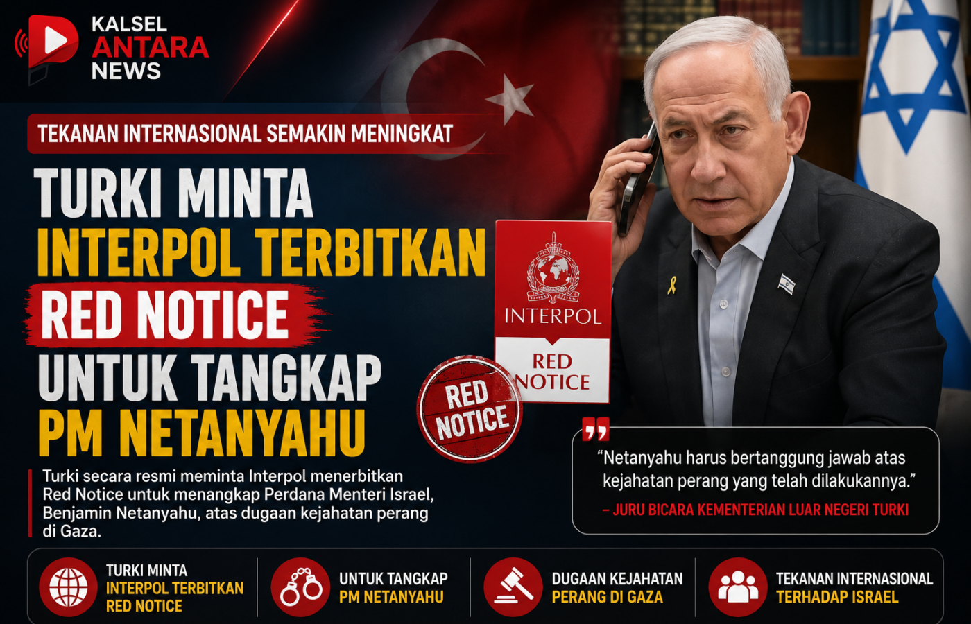 Turki Minta Interpol Terbitkan Red Notice untuk Tangkap PM Netanyahu