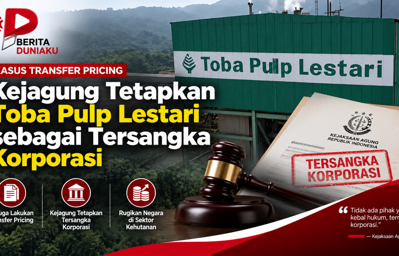Kejagung Tetapkan Toba Pulp Lestari sebagai Tersangka Korporasi Kasus Transfer Pricing
